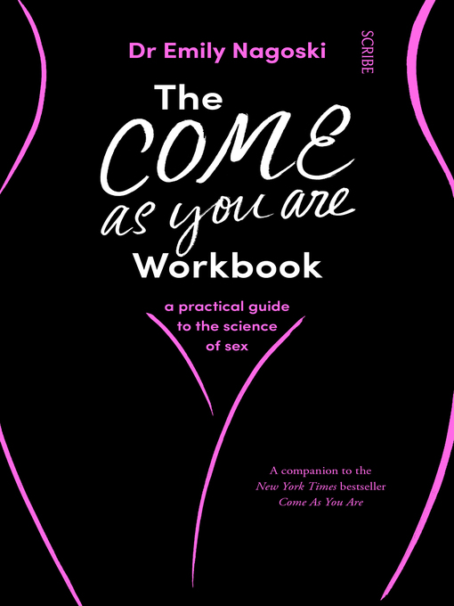 Title details for The Come as You Are Workbook by Emily Nagoski - Available